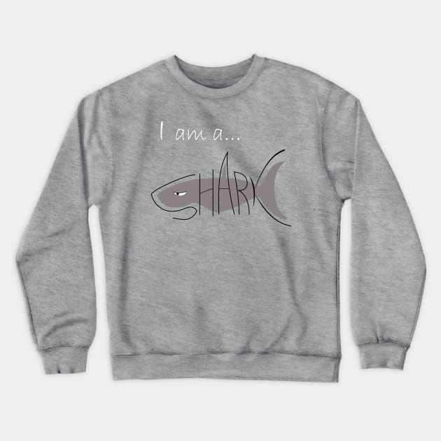 I am a SHARK Crewneck Sweatshirt by RCLWOW